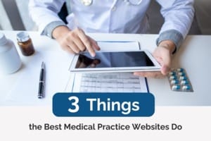 3 things that the medical practices websites do