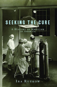 Seeking the Cure, A History to Medicine in America