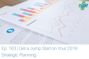 Get a Jump Start on Your 2019 Strategic Planning