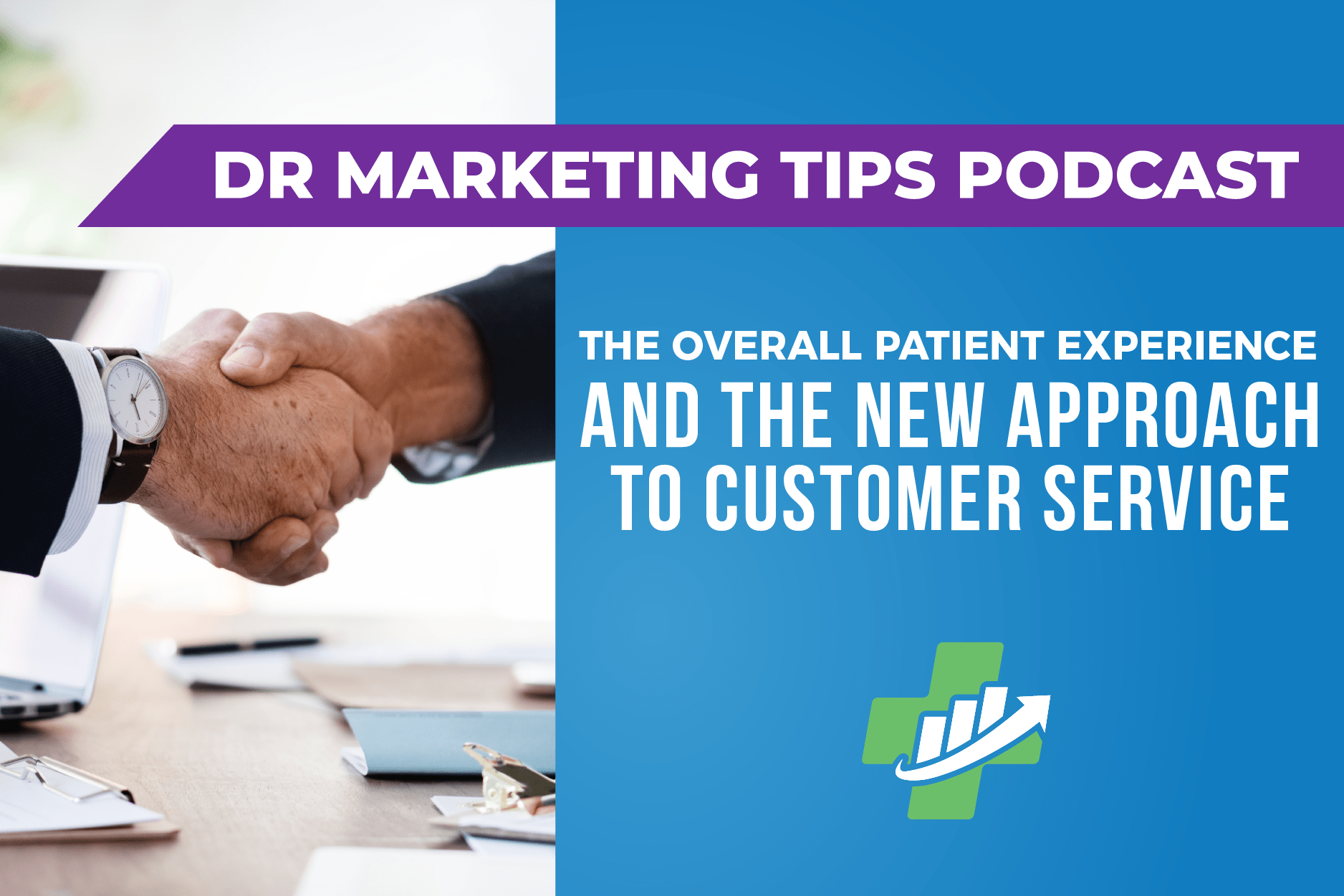 Ep. 166 - The Overall Patient Experience and the New Approach to Customer Service