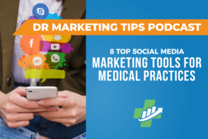 8 Top Social Media Marketing Tools for Medical Practices