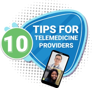 10 Tips for Telemedicine Providers