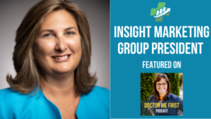 Insight Marketing Group President featured on a Doctor Me First