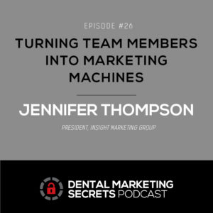 Jennifer Thompson on Dental Marketing Secrets
