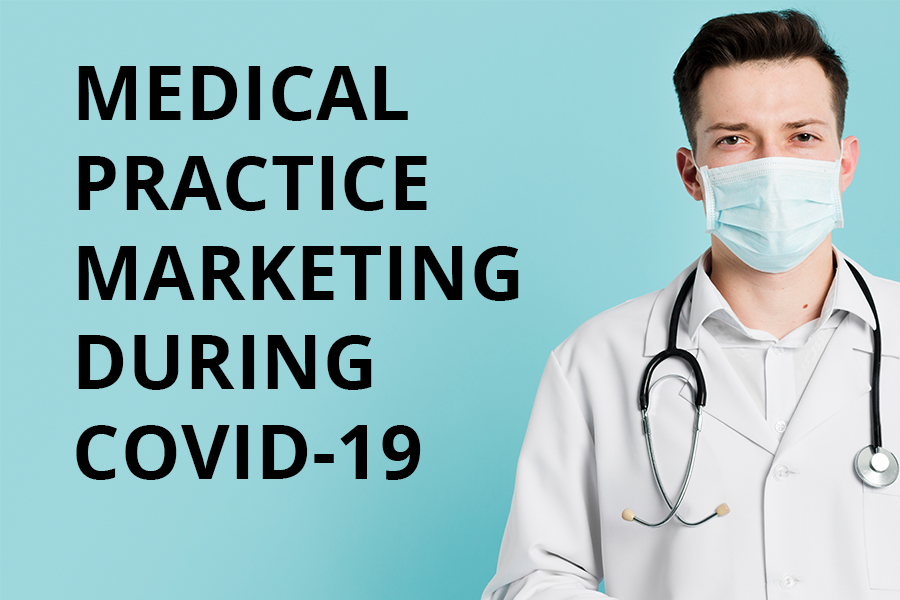 Medical Practice Marketing During COVID-19