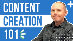 Content Creation 101: Producing Content that Drives Appointments