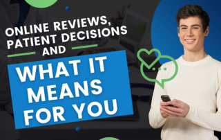 Online Reviews, Patient Decisions, and What it Means for You