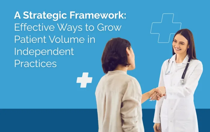 Strategic framework for growing patient volume in independent healthcare practices