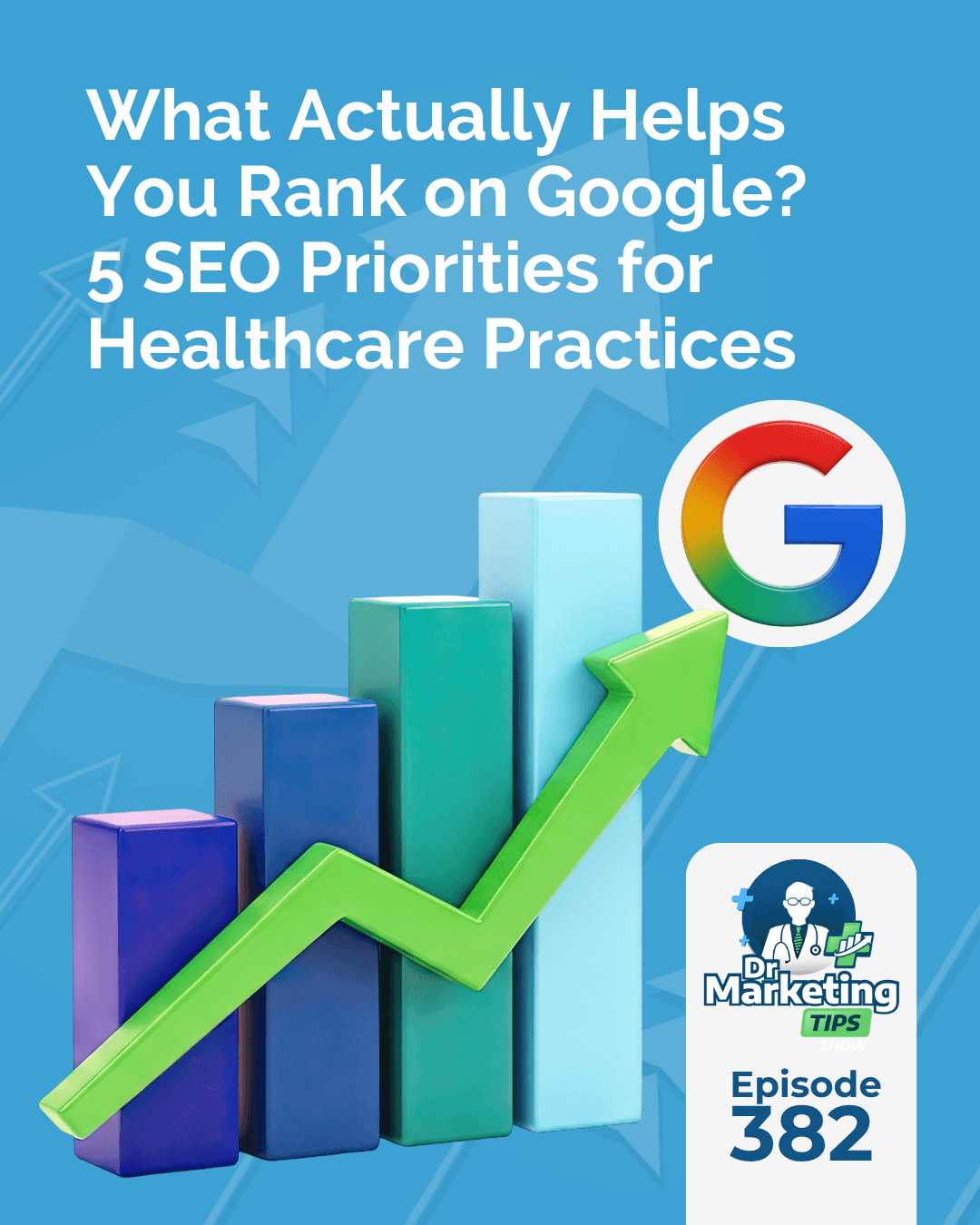 What Actually Helps You Rank on Google? 5 SEO Priorities for Healthcare Practices